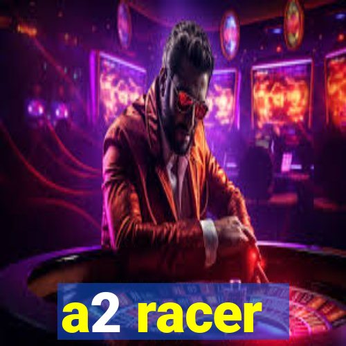 a2 racer - riscando o asfalto assistir